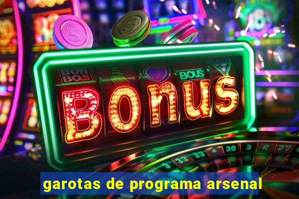 garotas de programa arsenal